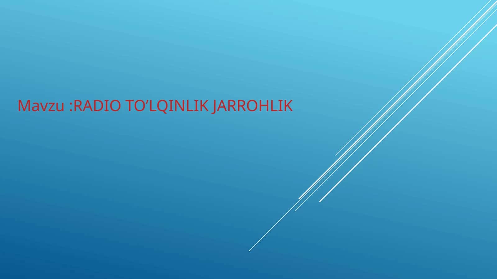 RADIO TO’LQINLIK JARROHLIK