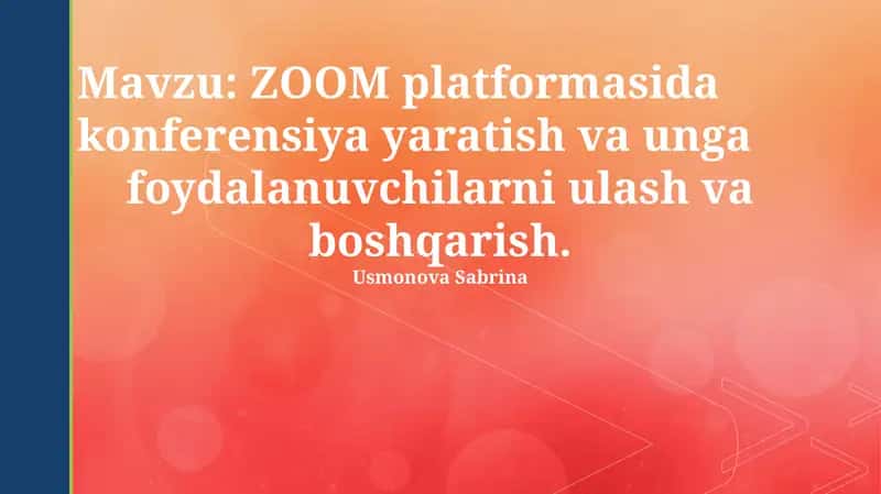 ZOOM platformasida konferensiya yaratish va unga foydalanuvchilarni ulash va boshqarish