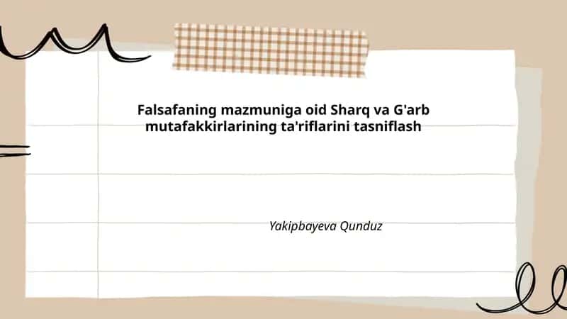 Falsafaning mazmuniga oid Sharq va G'arb mutafakkirlarining ta'riflarini tasniflash Yakipbayeva Qunduz