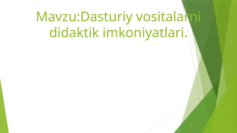 Dasturiy vositalarni didaktik imkoniyatlari.