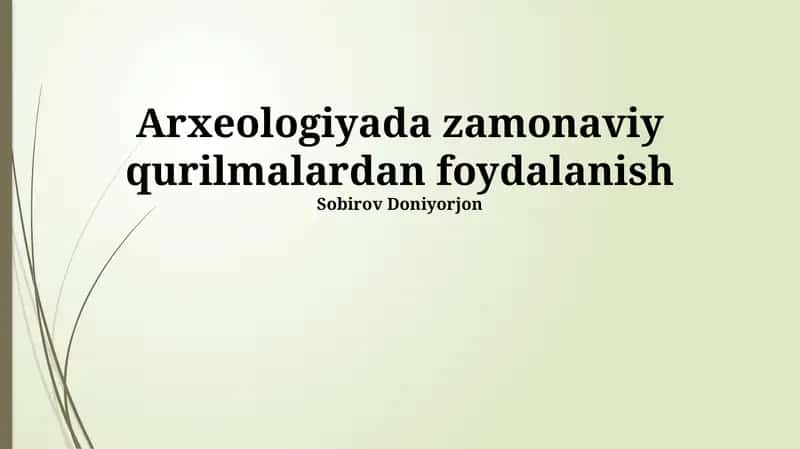 Zamonaviy qurilmalar arxeologiyada