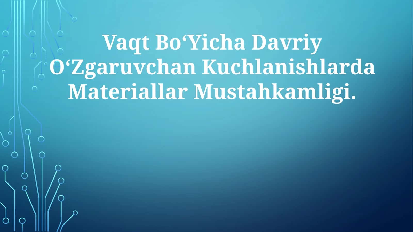 Vaqt Bo‘Yicha Davriy O‘Zgaruvchan Kuchlanishlarda MateriallarMustahkamligi