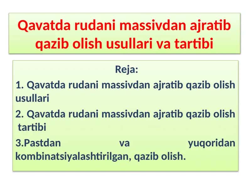 Qavatda rudani massivdan ajratib qazib olish usullari vatartibi