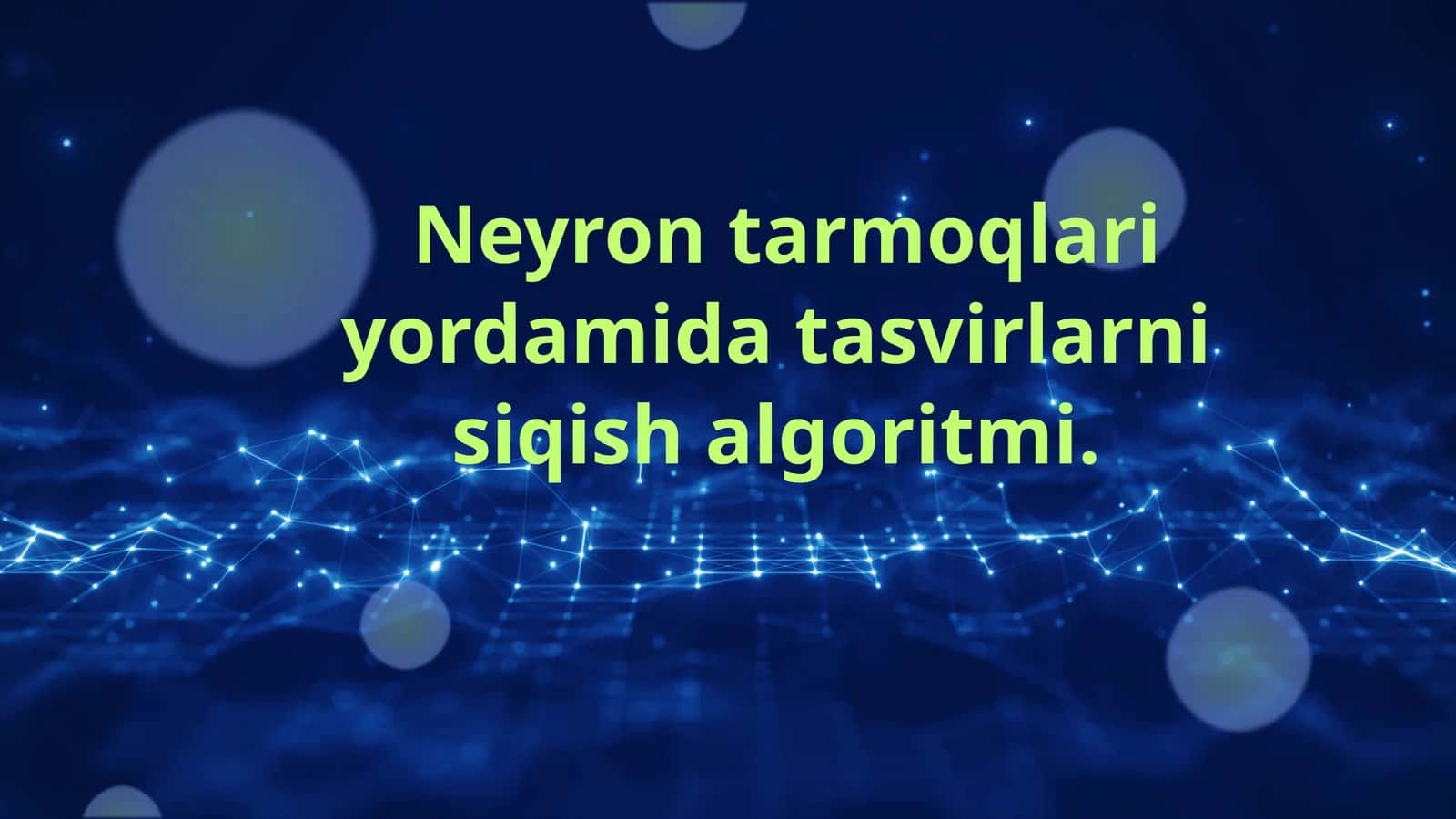 Neyron tarmoqlariyordamida tasvirlarni siqish algoritmi