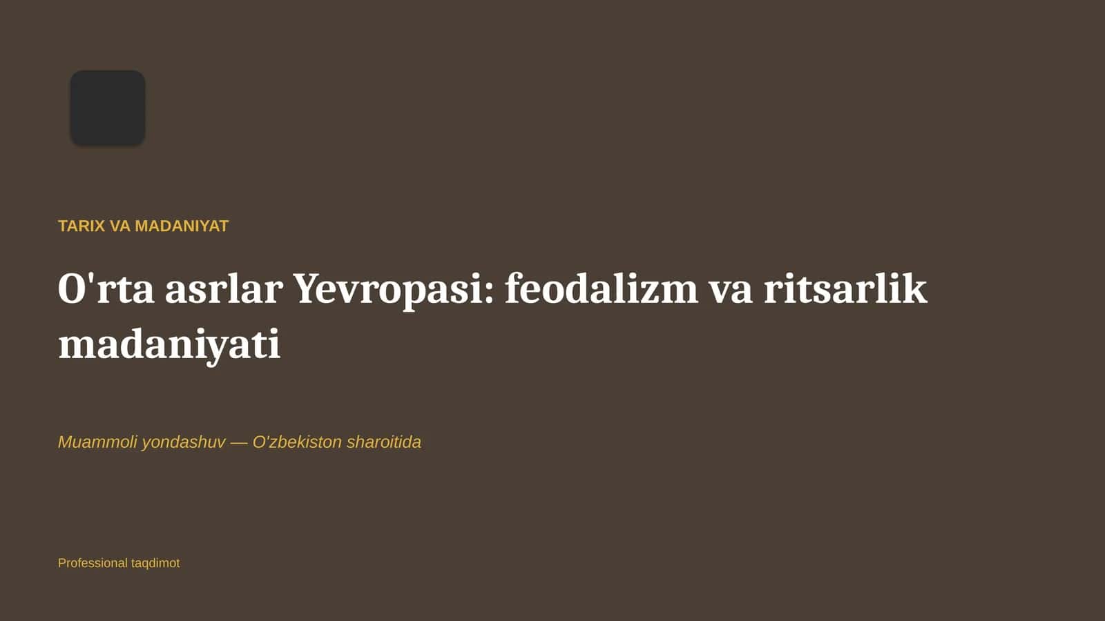 O'rta asrlar Yevropasi: feodalizm va ritsarlik madaniyati