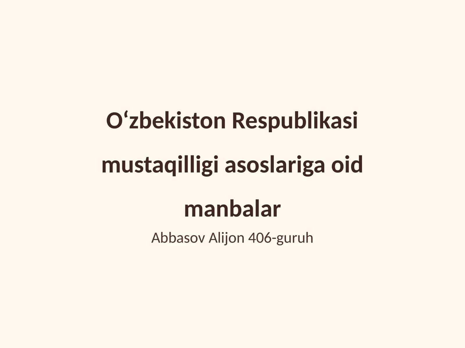 O‘zbekiston Respublikasi mustaqilligi asoslariga oid manbalar