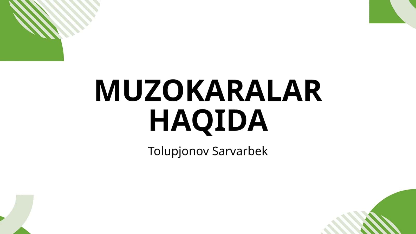 MUZOKARALAR HAQIDA