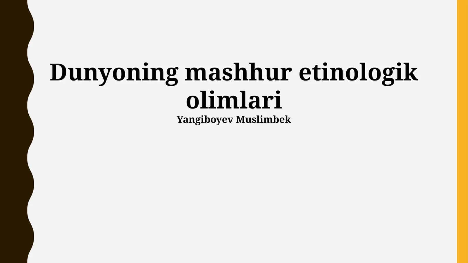 Dunyoning mashhur etnologik olimlari