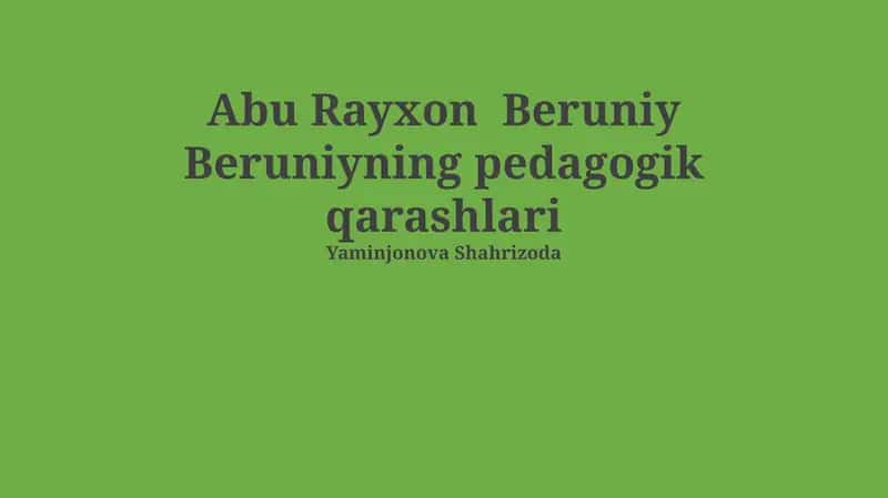 Abu Rayxon Beruniy Beruniyning pedagogik qarashlari
