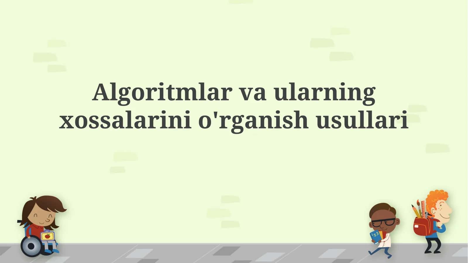 Algoritmlar va ularning xossalarinio'rganishusullari