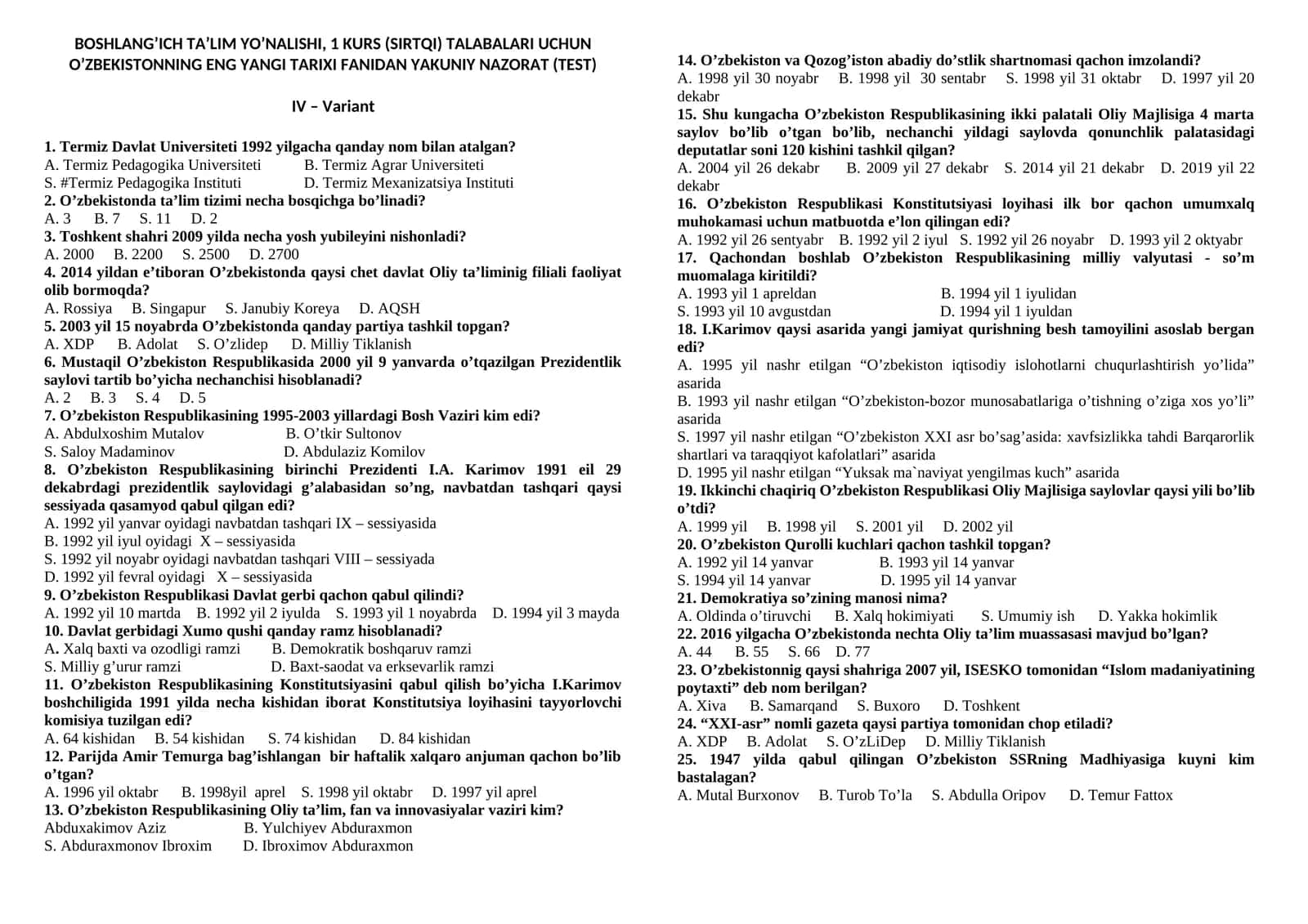 BOSHLANG’ICH TA’LIM YO’NALISHI, 1 KURS (SIRTQI) TALABALARI UCHUN O’ZBEKISTONNING ENG YANGI TARIXI FANIDAN YAKUNIY NAZORAT (TEST) IV – Variant