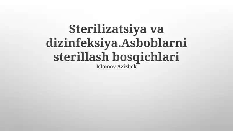 Sterilizatsiya va dizinfeksiya.Asboblarni sterillash bosqichlari