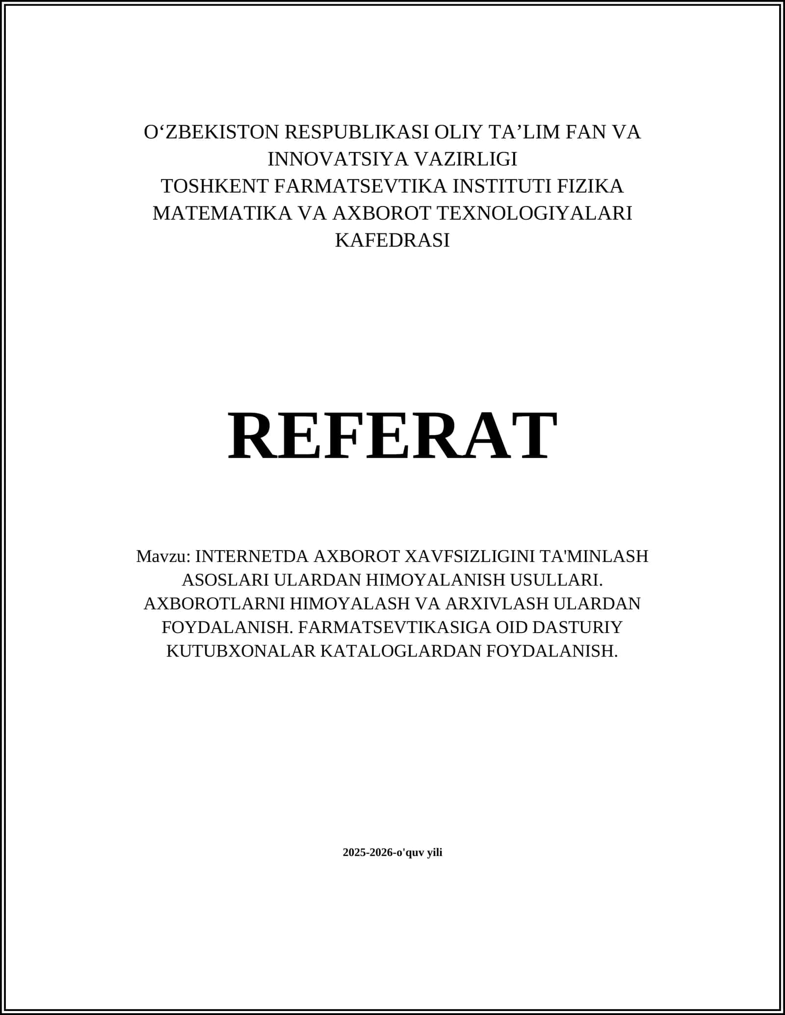 INTERNETDA AXBOROT XAVFSIZLIGINI TA'MINLASH ASOSLARI ULARDAN HIMOYALANISH USULLARI. AXBOROTLARNI HIMOYALASH VA ARXIVLASH ULARDAN FOYDALANISH