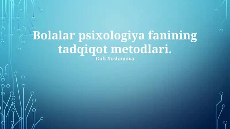 Bolalar Psixologiyasida Tadqiqot Usullari