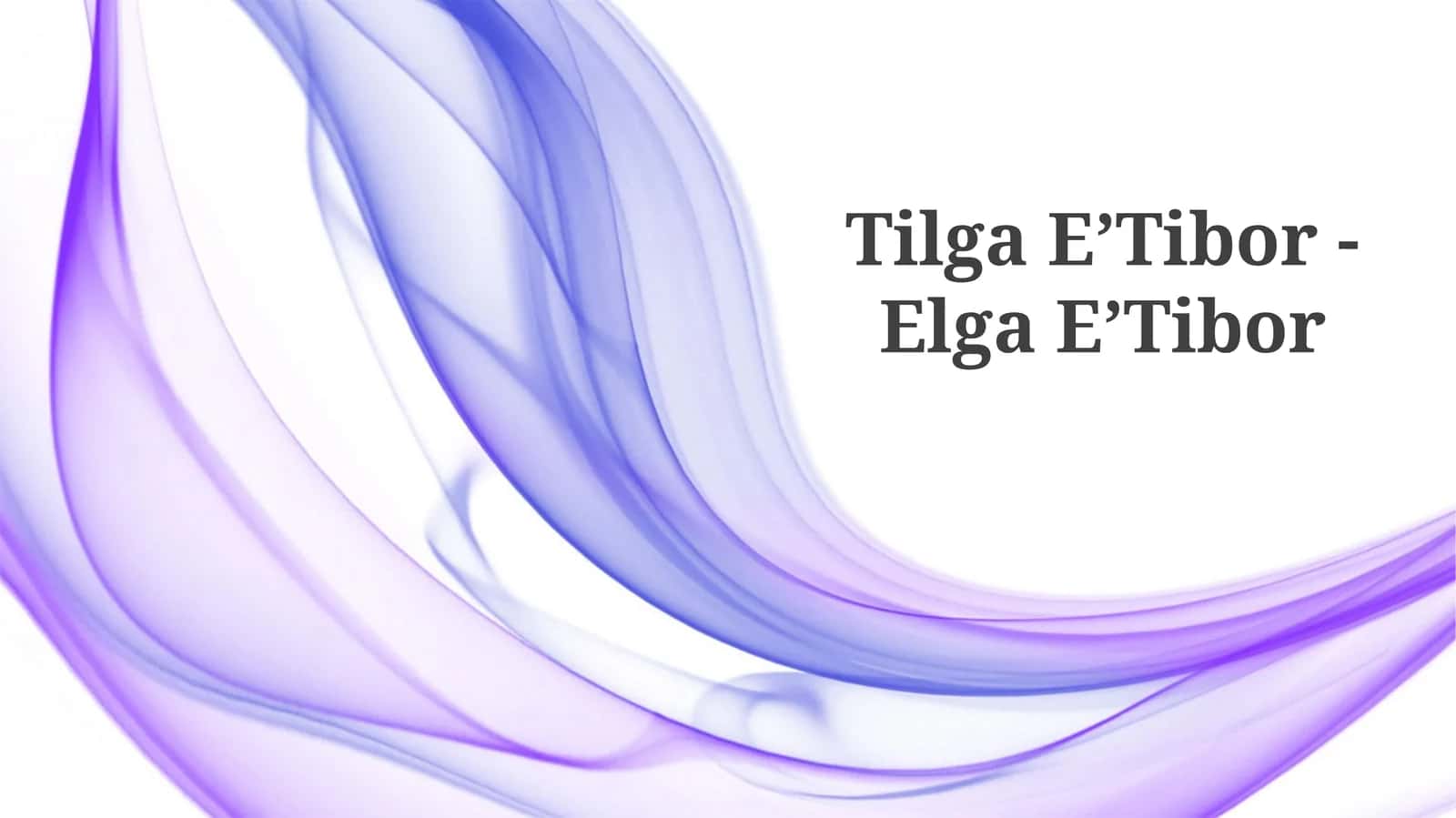 Tilga EʼTibor - Elga EʼTibor