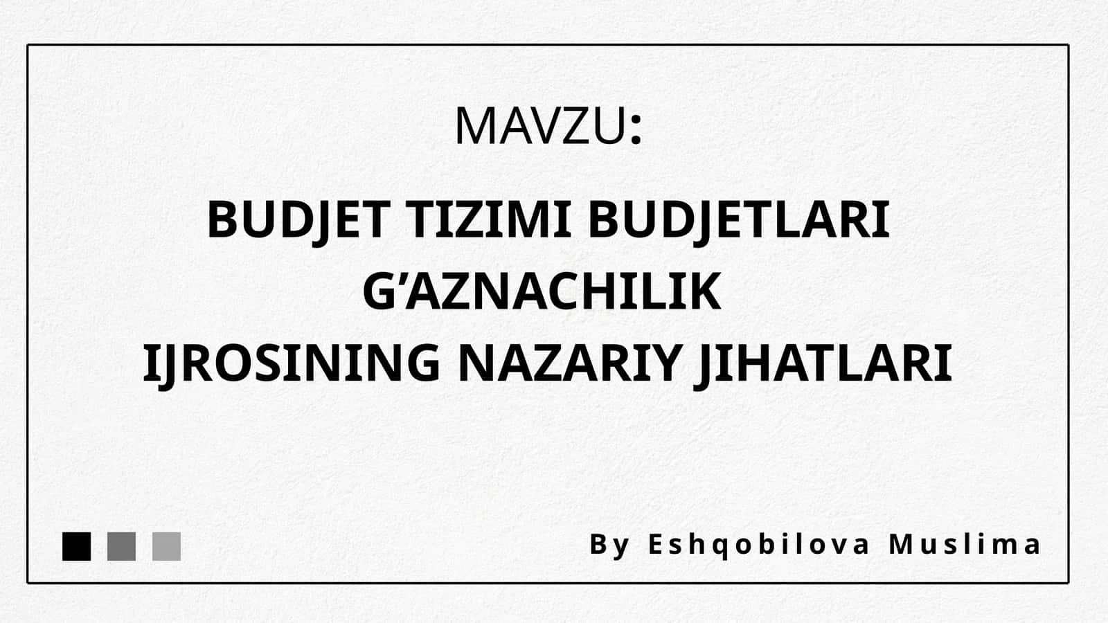 BUDJET TIZIMI BUDJETLARI G’AZNACHILIK IJROSINING NAZARIY JIHATLARI
