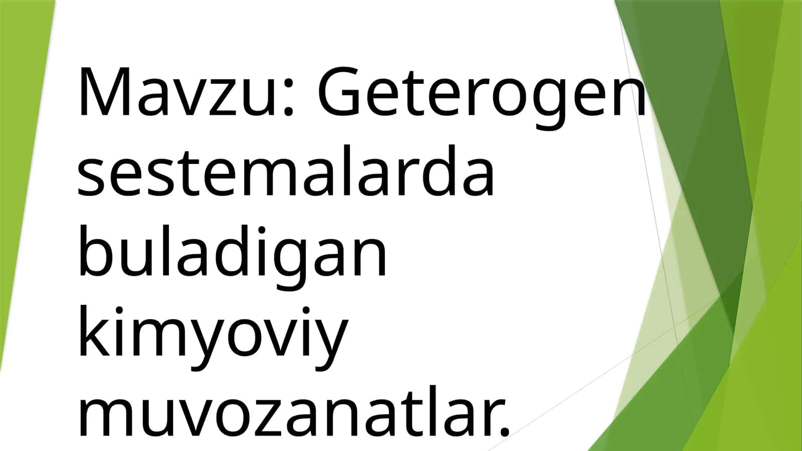 Geterogen sestemalarda buladigan kimyoviy muvozanatlar