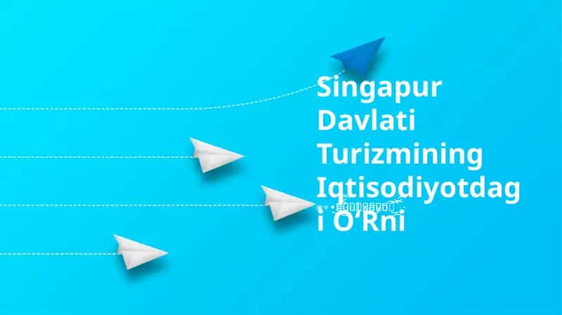 Singapur Davlati Turizmining Iqtisodiyotdagi OʻRni