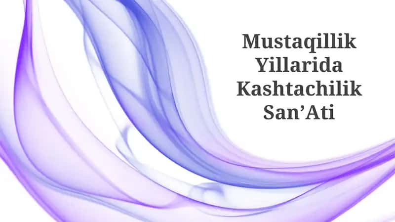 Mustaqillik Yillarida Kashtachilik SanʼAti