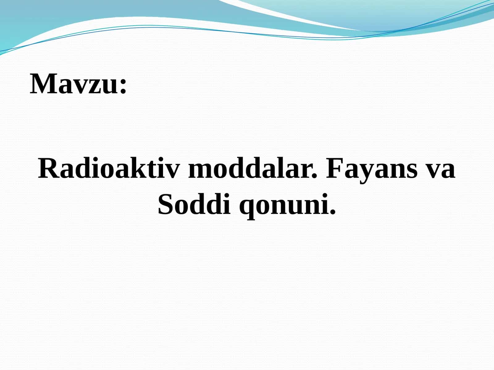 Radioakti  moddalar. Fayans va Soddi  qonuni