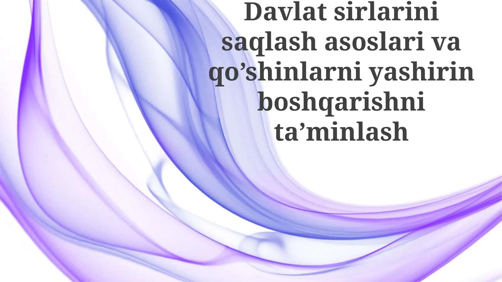 Davlat sirlarini saqlash asoslari va qo'shinlarni yashirin boshqarishni ta'minlash