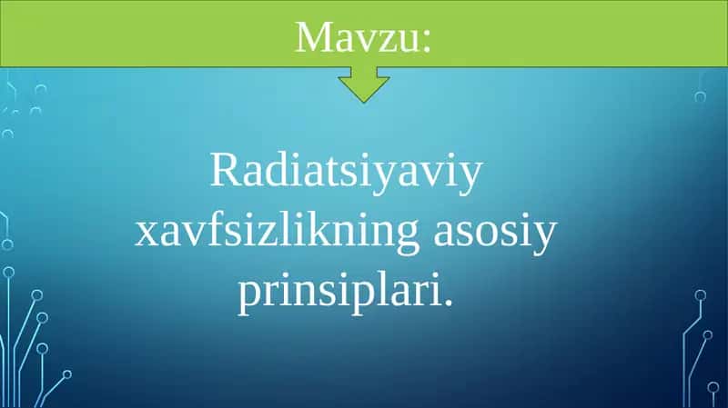 Radiatsiyaviy xavfsizlikning asosiy prinsiplari
