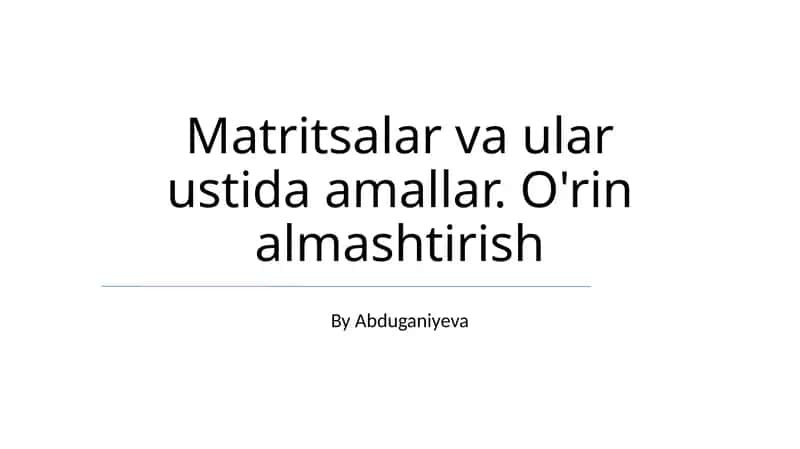 Matritsalar va ular ustida amallar