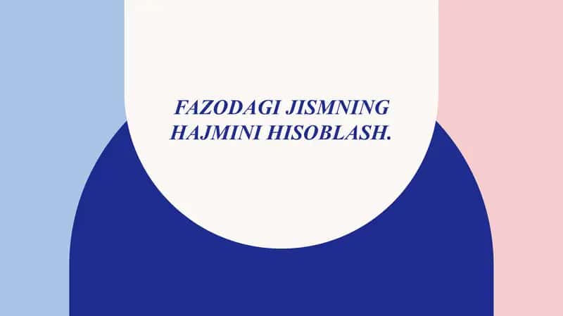 Fazodagi jismning hajmini hisoblash