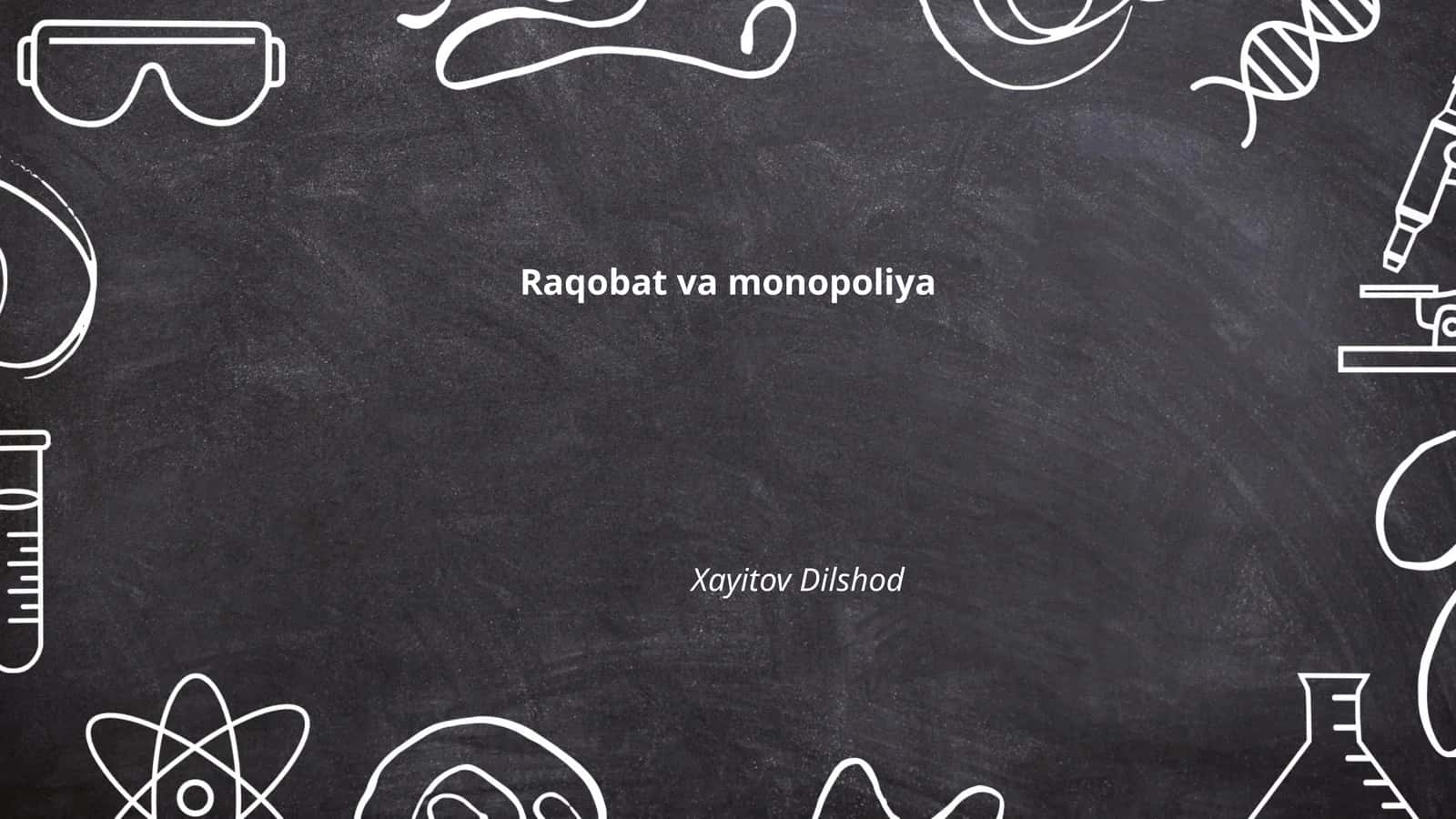 Raqobat va Monopoliya