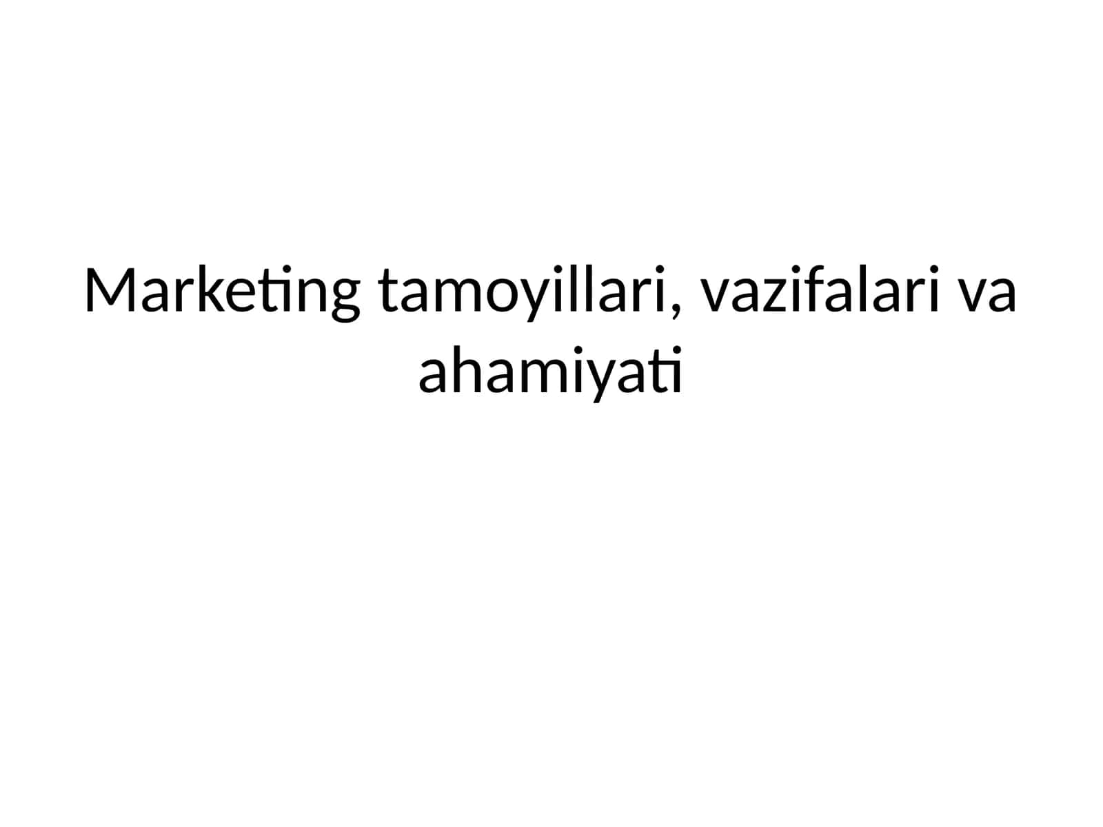 Marketing tamoyillari, vazifalari va ahamiyati