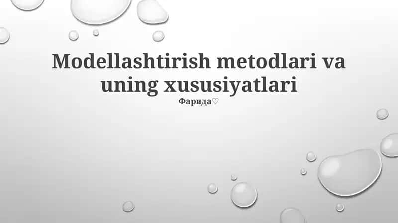 Modellashtirish metodlari va uning xususiyatlari
