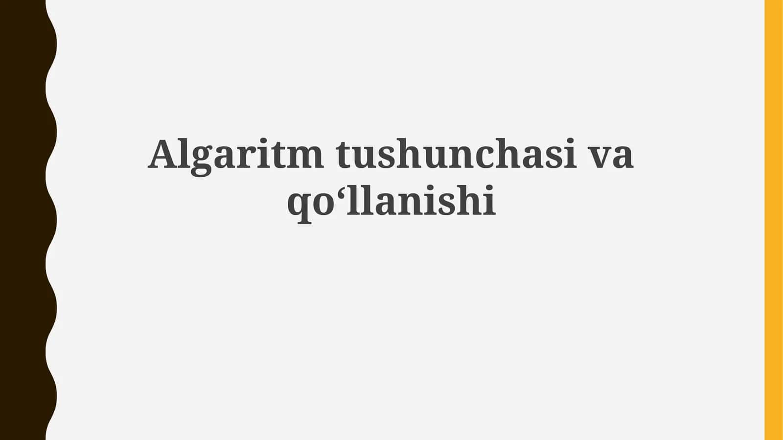 Algaritmtushunchasivaqo‘llanishi