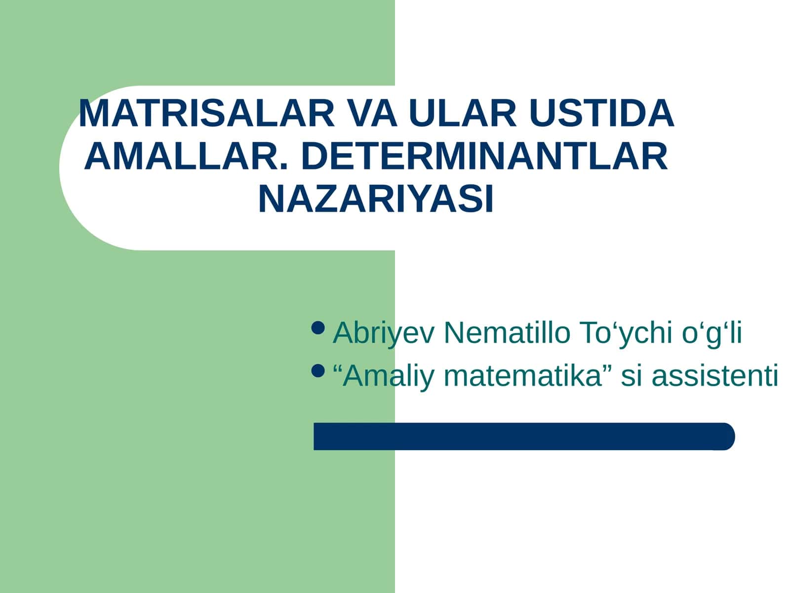 MATRISALAR VA ULAR USTIDA AMALLAR. DETERMINANTLAR NAZARIYASI