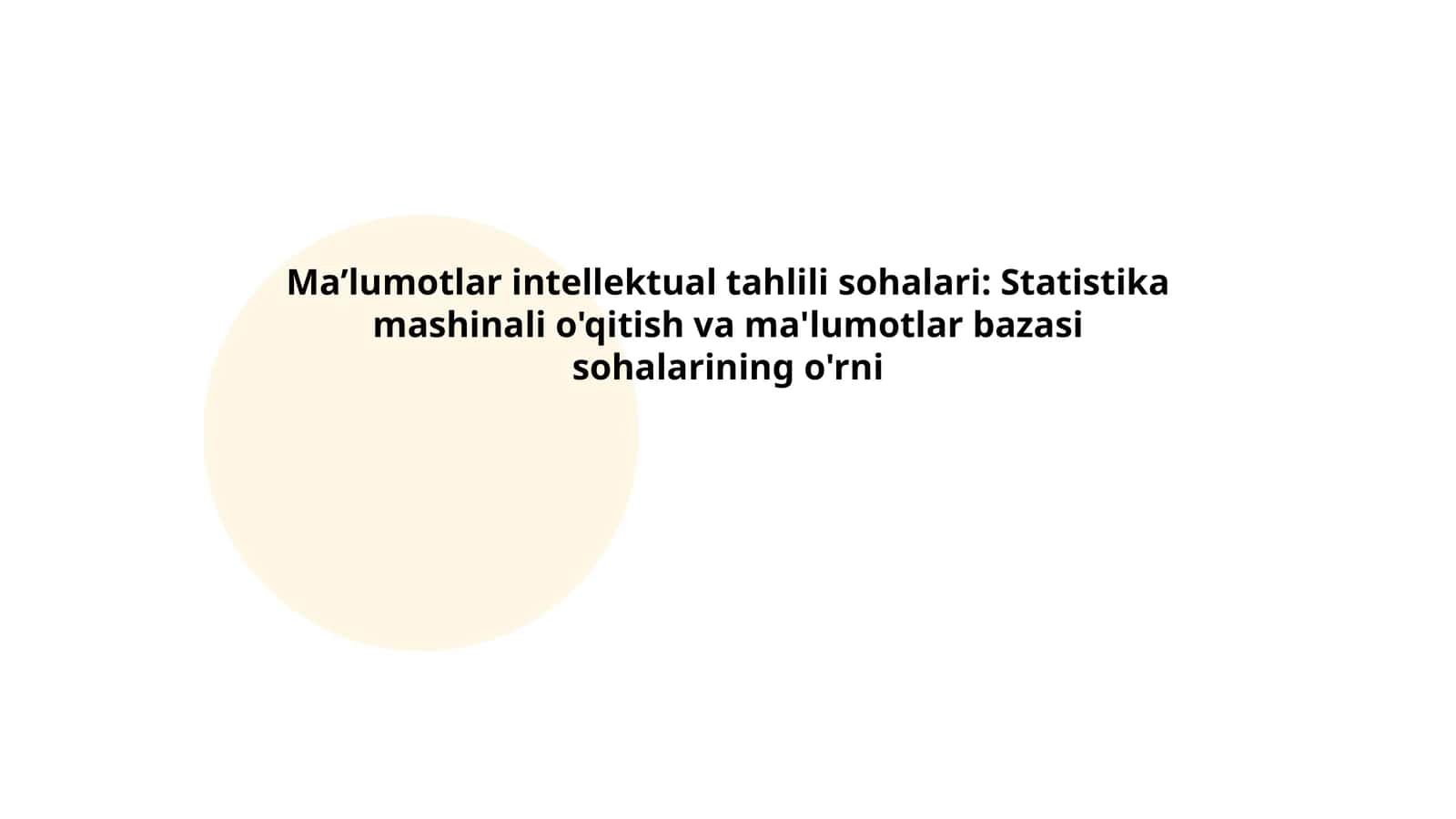 Ma’lumotlar intellektual tahlili sohalari: Statistika mashinali o'qitish va ma'lumotlar bazasi sohalarining o'rni
