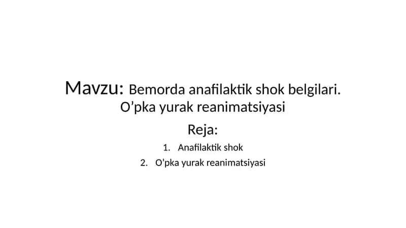 Bemorda anafilaktik shok belgilari. O’pka yurak reanimatsiyasi