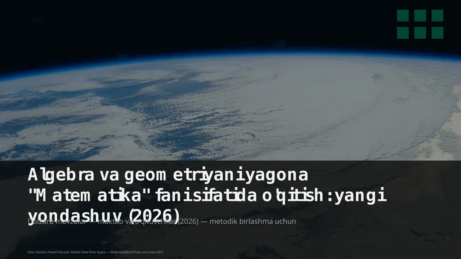 Algebra va geometriyani yagona "Matematika" fani sifatida o'qitish: yangi yondashuv