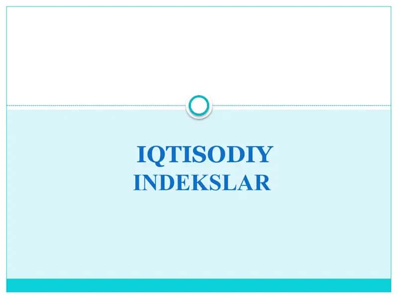 IQTISODIY INDEKSLAR