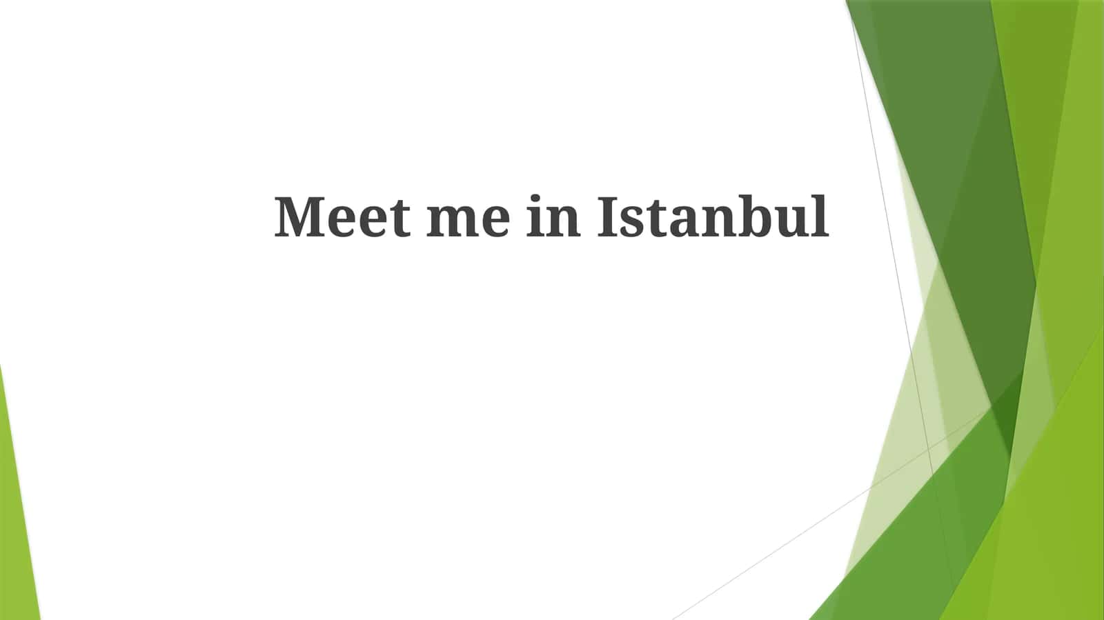 Meet me in Istanbul