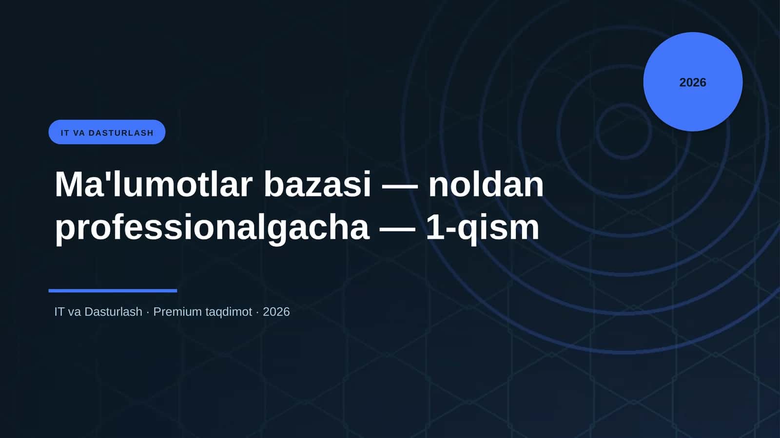 Ma'lumotlar bazasi — noldan professionalgacha — 1-qism