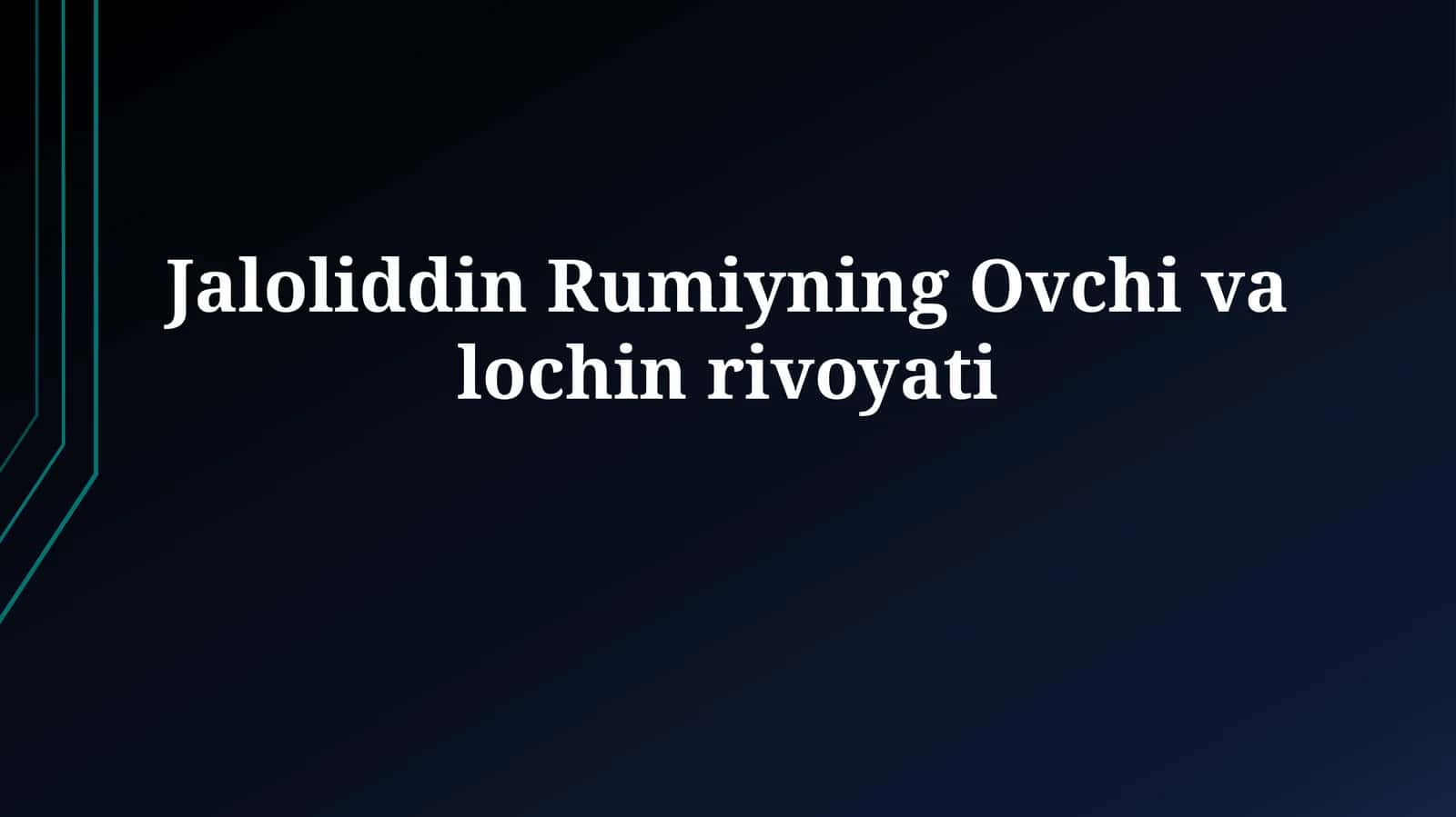 Jaloliddin Rumiyning Ovchi valochinrivoyati