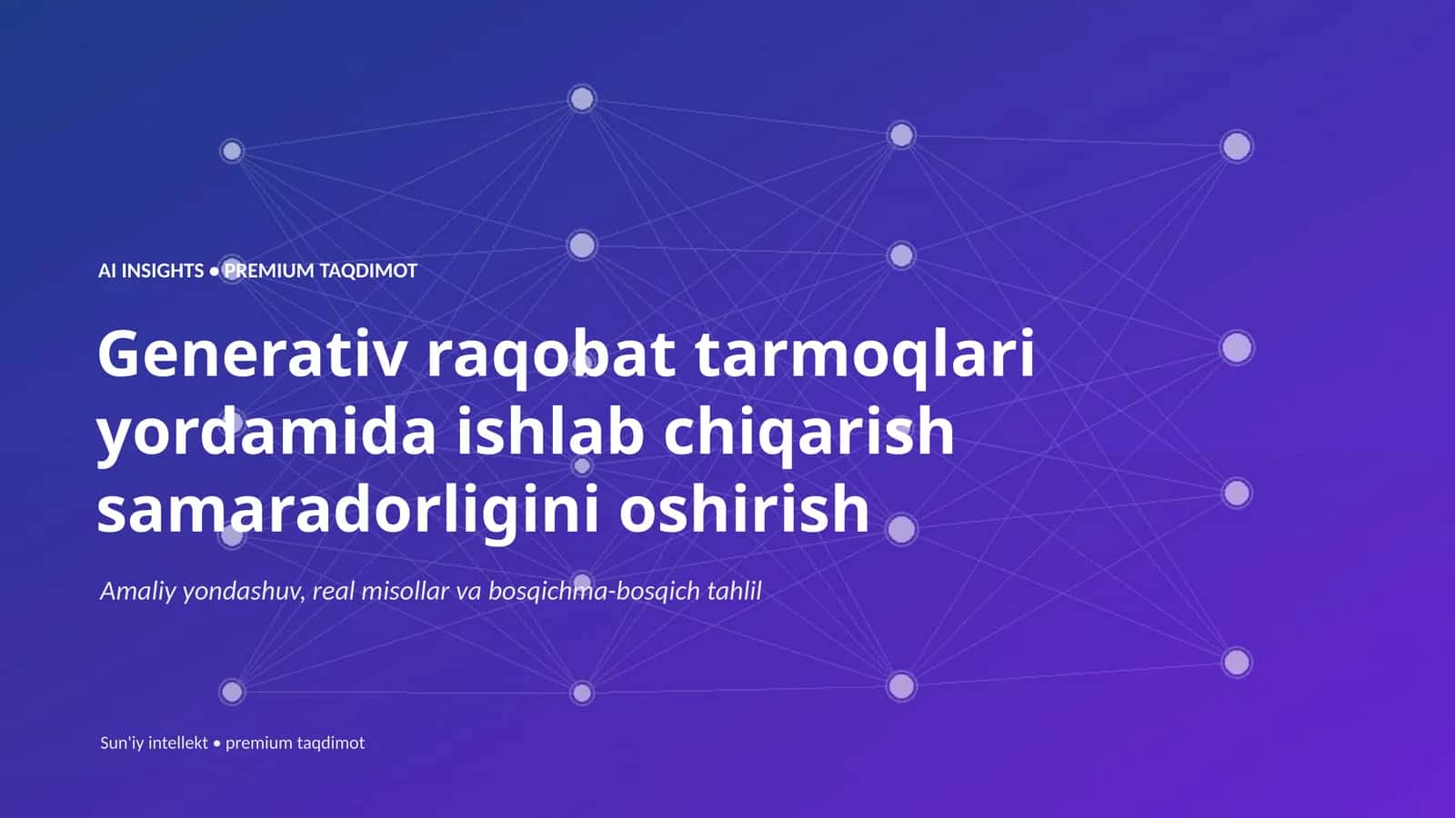Generativ raqobat tarmoqlari yordamida ishlab chiqarish samaradorligini oshirish