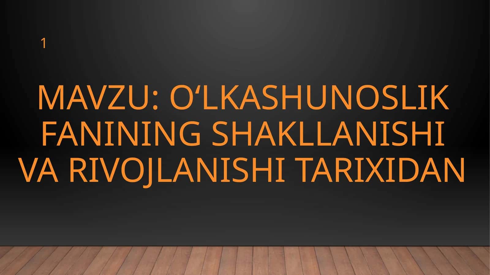 O'lkashunoslik fanining shakllanishi va rivojlanishi tarixidan