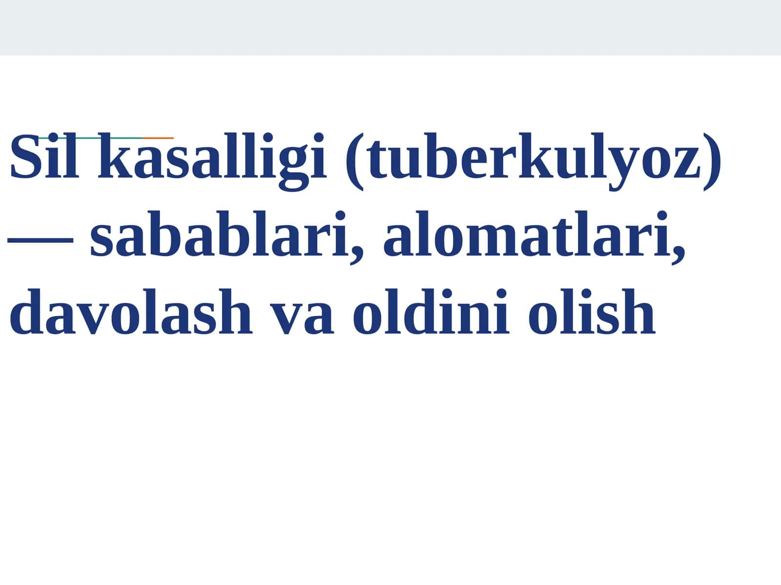 Sil kasalligi (tuberkulyoz) — sabablari, alomatlari, davolash va oldini olish