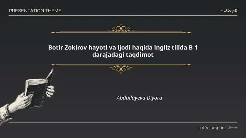 Botir Zokirov hayoti va ijodi haqida ingliz tilida B 1 darajadagi taqdimot