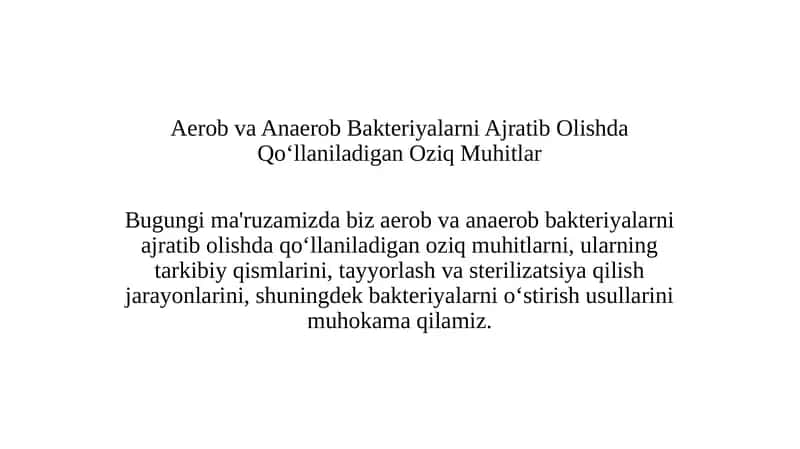 Aerob va Anaerob Bakteriyalarni Ajratib Olishda Qoʻllaniladigan Oziq Muhitlar