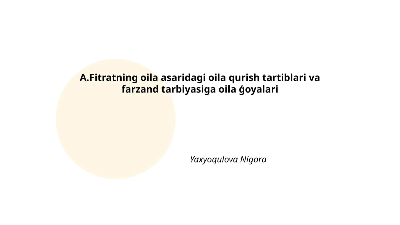 A.Fitratning oila asaridagi oila qurish tartiblari va farzand tarbiyasiga oila ģoyalari