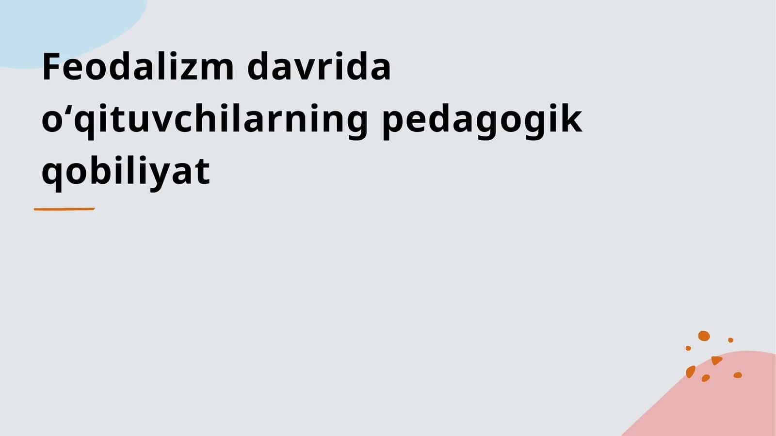 Feodalizm davrida oʻqituvchilarning pedagogik qobiliyat