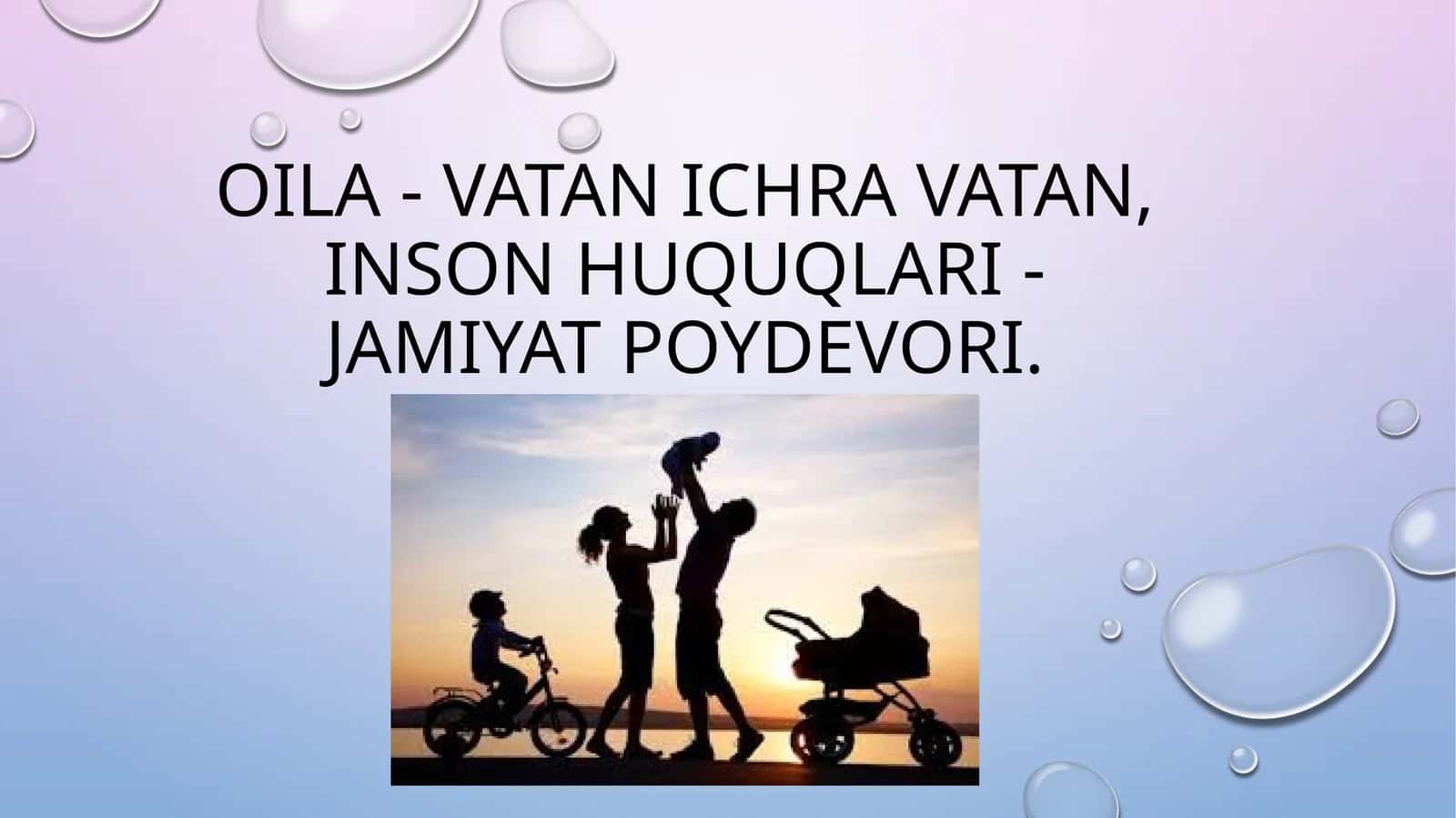 oila-vatan ichra vatan,inson huquqlari-jamiyat poydevori