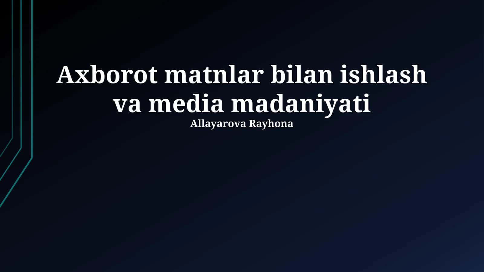 Axborot matnlar bilan ishlash va media madaniyati