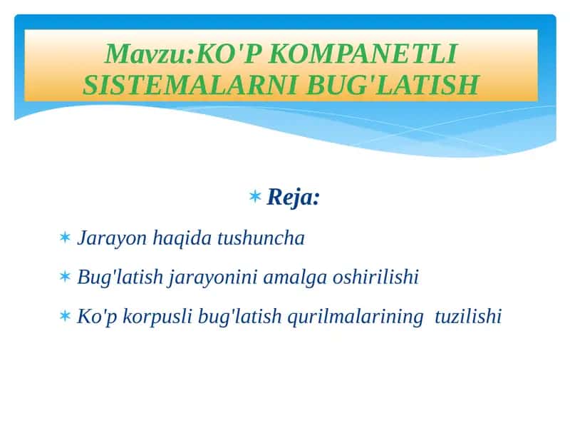 KO'PKOMPANETLI SISTEMALARNI BUG'LATISH